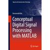 Концептуальная цифровая обработка сигналов с помощью MATLAB (Технологии сигналов и связи, 20)