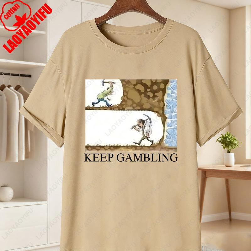 Keep Gambling Cotton TShirt Funny Poker Night Gamble Parlay Meme Drinking Casino Gift Unisex Tees Unisex Adult Classics Tops