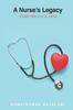 Книга A Nurse's Legacy : Lessons From A Life Of Service