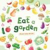 The Eat a Garden - Educational Activity Book for Kids : Cultivate a Love for Fruits and Veggies Book