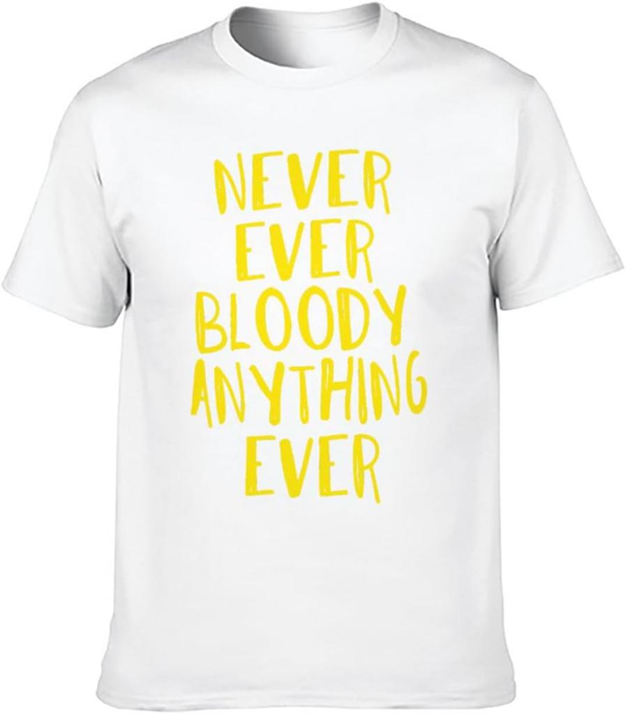 Fashion T-Shirt Never Ever Bloody Anything Ever Mr Jolly