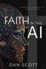 Книга Faith In the Age of AI : Christianity Through the Looking Glass of Artificial Intelligence
