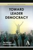 The Toward Leader Democracy Book