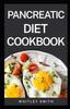 The Pancreatic Diet Cookbook Book