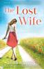 The The Lost Wife : A Gripping, Emotional Page Turner About Love, Loss and Second Chances Book
