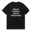 Treat People With Kindness Women Top Fashion Unisex Tshirts Cotton Tops T Shirt Fashionable Summer Short Sleeve Top Tee