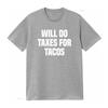 Funny Will Do Taxes For Tacos Tax Season Accounting Accountant T Shirt vintage Washed Versatile Comfortable Slightly