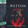 CD JOHN WETTON Raised In Captivity SHMCD BELLE254220 BELLE ANTIQUE 2025 Япония Obi Rock
