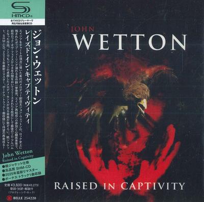 CD JOHN WETTON Raised In Captivity SHMCD BELLE254220 BELLE ANTIQUE 2025 Япония Obi Rock