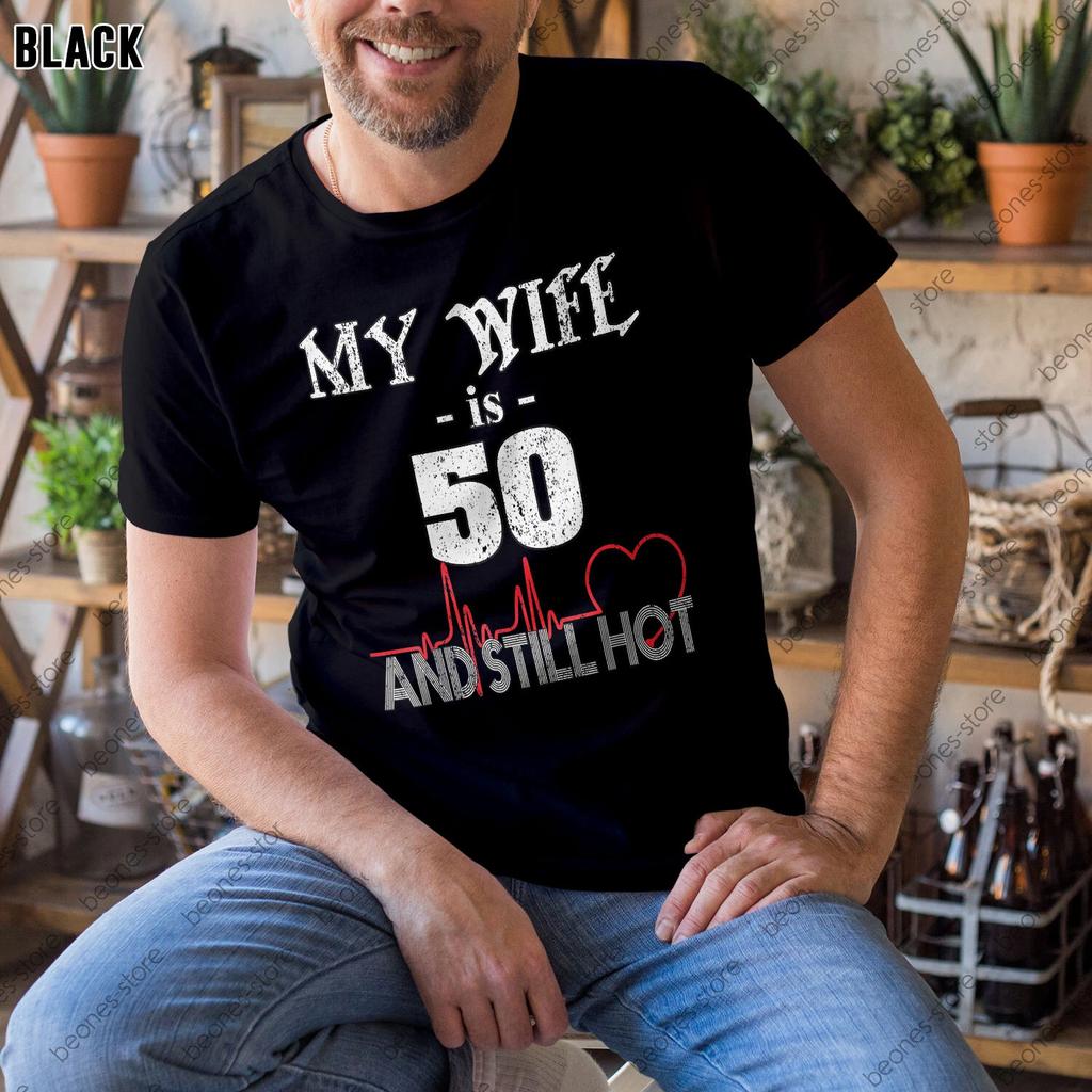Funny Wife 50th Birthday T-shirt, My Wife Is 50 And Still Hot, Tee Gift