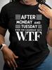 After Monday And Tuesday Even The Calendar Says WTF Unisexs Tee Funny Graphic T Shirt Y2k Clothes Unisex Clothing