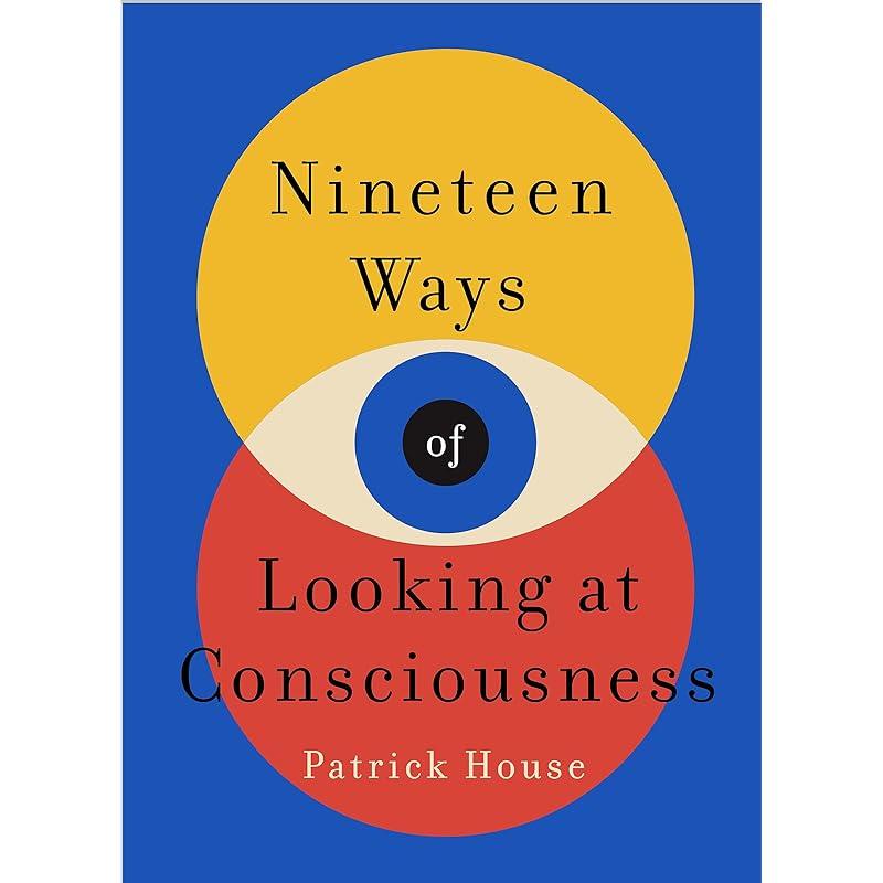 NINETEEN WAYS OF LOOKING AT CONSCIOUSNESS