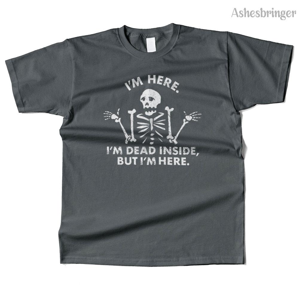 Unisexs Cotton I'm Dead Inside, But I'm Here. Graphic Funny T Shirt Street Casual Style Tee for Unisex and Women