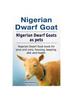 Книга Nigerian Dwarf Goat. Nigerian Dwarf Goats As Pets. Nigerian Dwarf Goat Book for Pros and Cons, Housing, Keeping, Diet and Health.