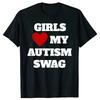 Girls Love My Autism Swag Смешные подарки для мальчиков-аутистов Осведомленность Футболки Графическая уличная одежда Идеи подарков с коротким рукавом Футболка для мужчин