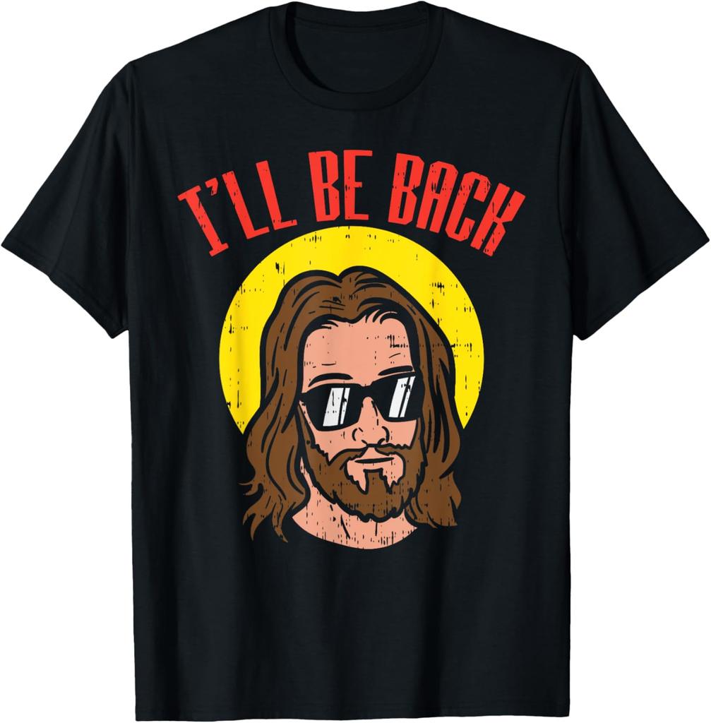 Religious Ill Be Back Jesus Christian Custom Printed Graphic T Shirts Graphic T Shirts Print on Demand Camisas Streetwear