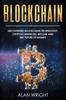 Книга Blockchain : Uncovering Blockchain Technology, Cryptocurrencies, Bitcoin and the Future of Money: Blockchain and Cryptocurrency Exposed