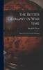 Книга The Better Germany In War Time : Being Some Facts Towards Fellowship