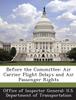 Книга Before the Committee : Air Carrier Flight Delays and Air Passenger Rights
