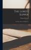 Книга The Lord's Supper : Its Nature, Ends, and Obligations