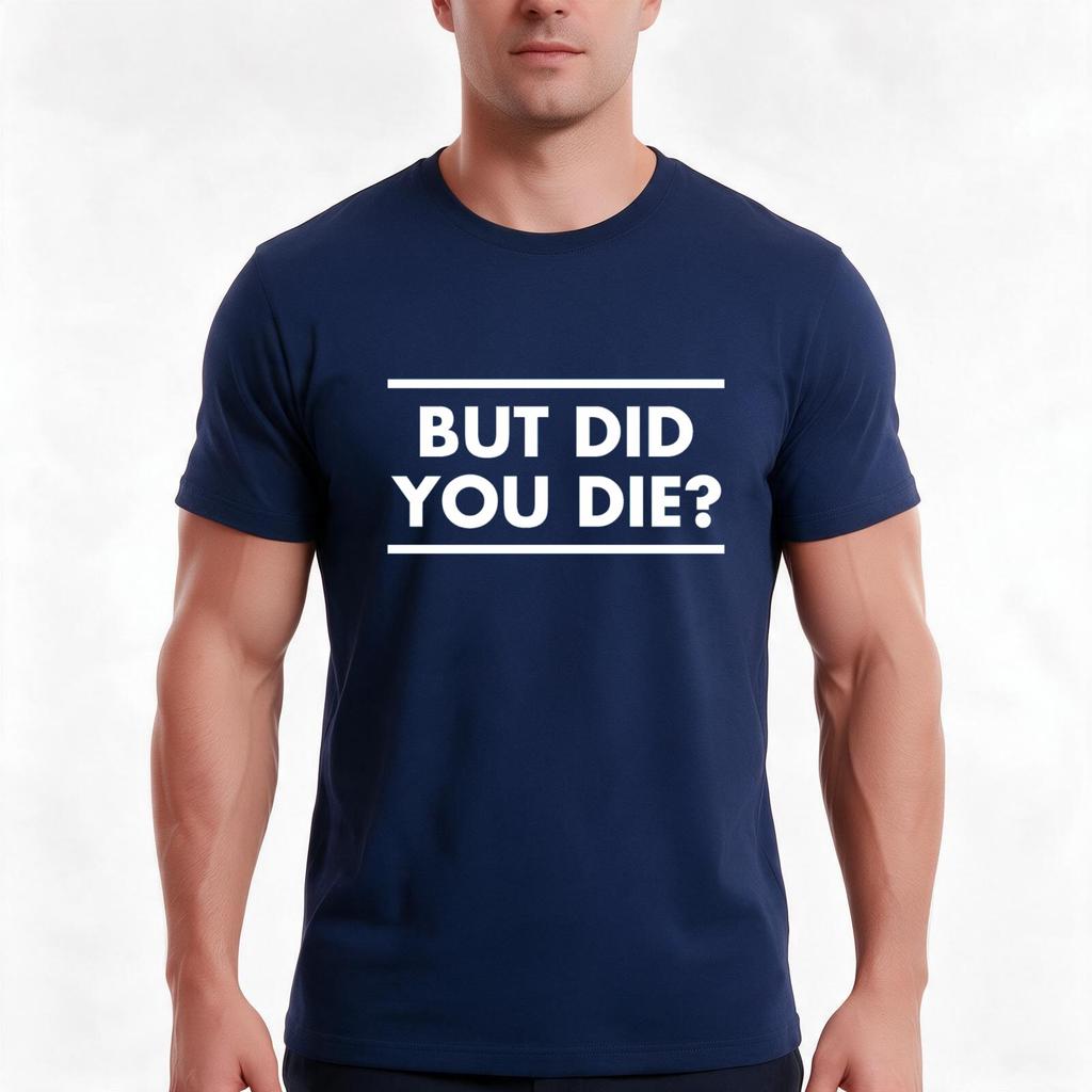 Motivational Gym But Did You Die Active Tshirt Summer Casual Cotton Tee Oversized Streetwear Tops Vintage Graphic Print