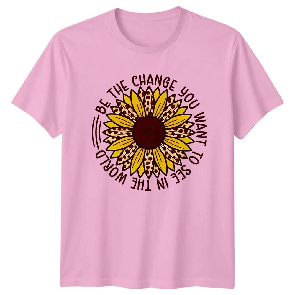 Be The Change You Want Unisexs TShirt Sunflower Leopard Inspirational Birthday