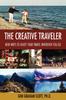 The The Creative Traveler : New Ways To Enjoy Your Travel Wherever You Go Book