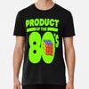 Product-Product of the 80s Retro Radium coloT-Shirt S-5XL Best T-Shirt