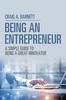 Книга Being an Entrepreneur : A Simple Guide To Being a Great Innovator