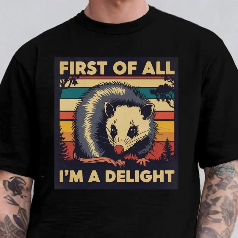 First Of All I'M A Delight T Shirt Sarcastic Opossum Lover