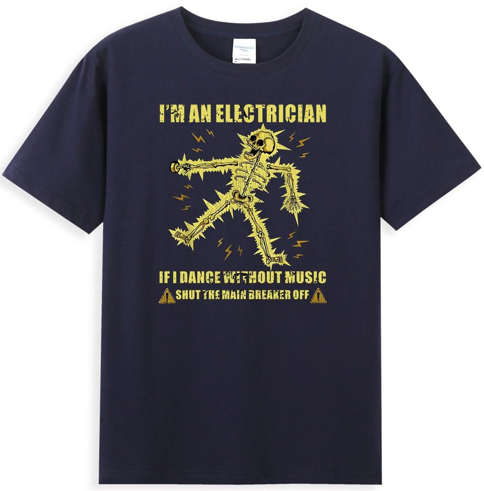 Skeleton Im An Electrician If I Dance Without Music Funny Unisexs Tshirt