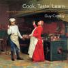 The Cook, Taste, Learn : How the Evolution of Science Transformed the Art of Cooking Book