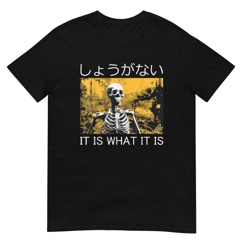 It Is What It Is Skeleton Meme Tshirt Japanese Social Anxiety Graphic Tee Funny Introvert Oversized T Shirt For Men Women