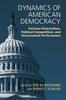 The Dynamics of American Democracy : Partisan Polarization, Political Competition and Government Performance Book