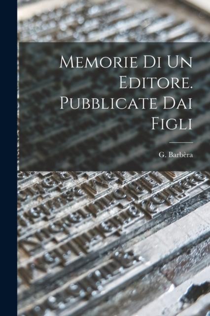 The Memorie Di Un Editore. Pubblicate Dai Figli Book