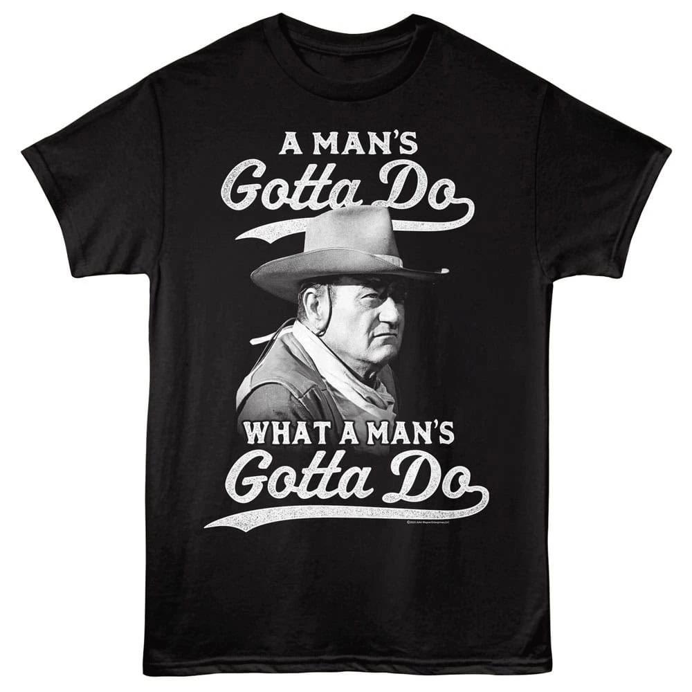 John Wayne What a Man's Gotta Do Men's T Shirt