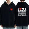 I Love My Super Hot Girlfriend So Please Stay Away From Me Graphic Pullover Fleece Men Women Streetwear Hoodie Unisex Sweatshirt