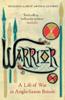 The Warrior : A Life of War In Anglo-Saxon Britain Book