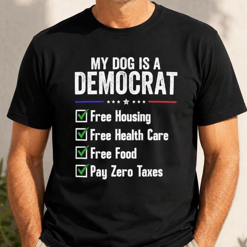 My Dog Is a Democrat Shirt Funny Political Dog Lover Democrat Owner Tee