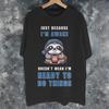 Just Because Im Awake Funny Quote Tee Shirt For Unisex Unisex Gift Idea T Shirts 100 Cotton Clothing