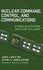 The Nuclear Command, Control, and Communications : A Primer On US Systems and Future Challenges Book