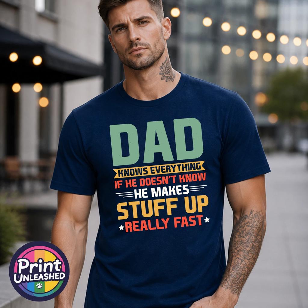 Dad Knows Everything Funny T Shirt He Makes Stuff Up Father’s Day Gift Dad Tee