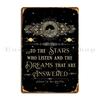 To The Stars Who Listen And The Dreams That Are Answered Metal Sign Wall Cave Home Kitchen Print Club Tin Sign Poster