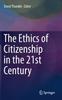 The The Ethics of Citizenship In the 21st Century Book