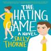 The Hating Game (Paperback) – Sally Thorne