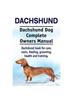 Книга Dachshund. Dachshund Dog Complete Owners Manual. Dachshund Book for Care, Costs, Feeding, Grooming, Health and Training.