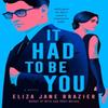 It Had To Be You by Eliza Jane Brazier Hardback Book 9780593438923