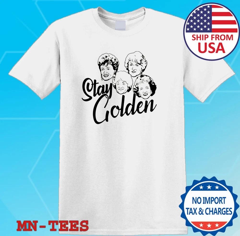 Stay Golden Retro Movie TV Show White Size S-5XL