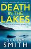 Книга Death In The Lakes A Gripping Crime Thriller With A Stunning Twist by Graham Smith - Paperback