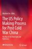 The The US Policy Making Process for Post Cold War China : The Role of US Think Tanks and Diplomacy Book